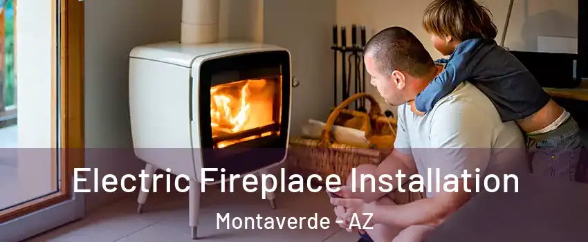 Electric Fireplace Installation Montaverde - AZ