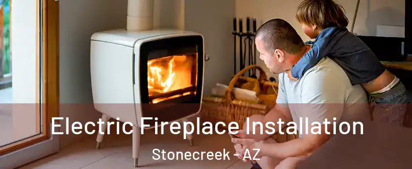 Electric Fireplace Installation Stonecreek - AZ