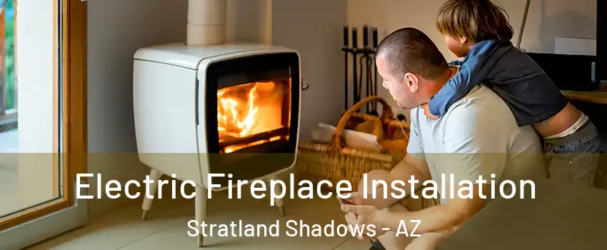 Electric Fireplace Installation Stratland Shadows - AZ