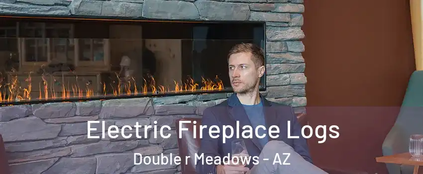 Electric Fireplace Logs Double r Meadows - AZ