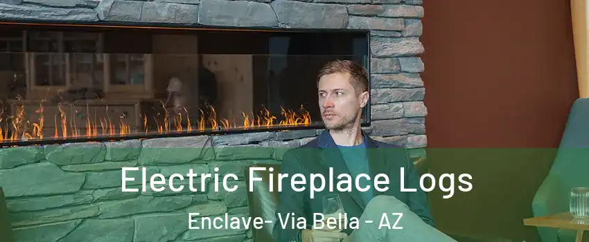 Electric Fireplace Logs Enclave- Via Bella - AZ