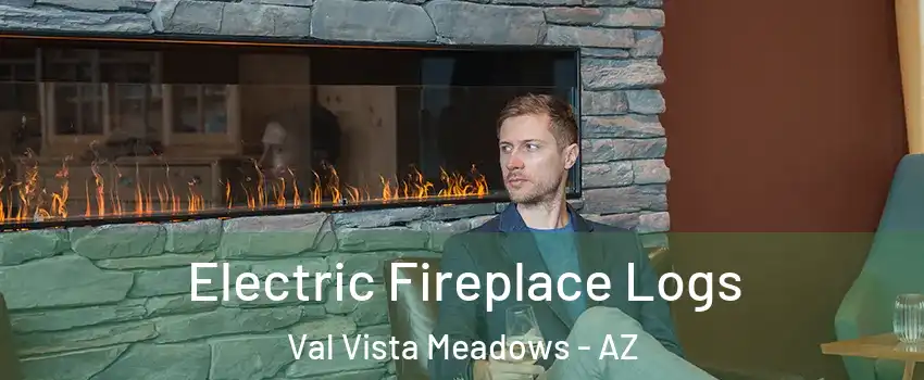Electric Fireplace Logs Val Vista Meadows - AZ