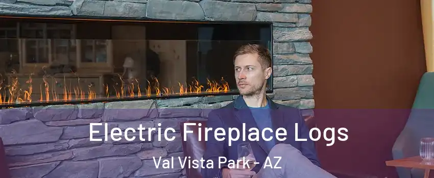 Electric Fireplace Logs Val Vista Park - AZ