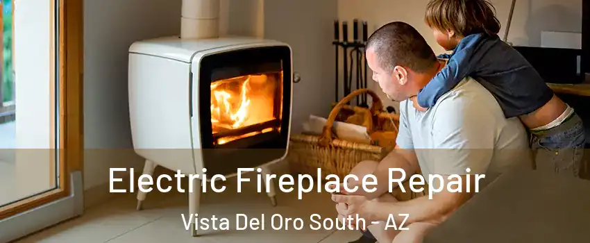 Electric Fireplace Repair Vista Del Oro South - AZ