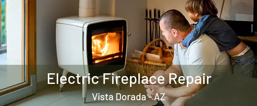 Electric Fireplace Repair Vista Dorada - AZ