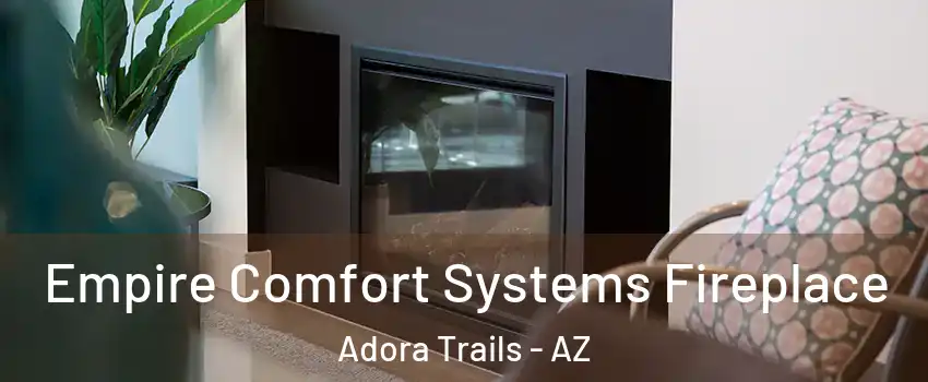 Empire Comfort Systems Fireplace Adora Trails - AZ