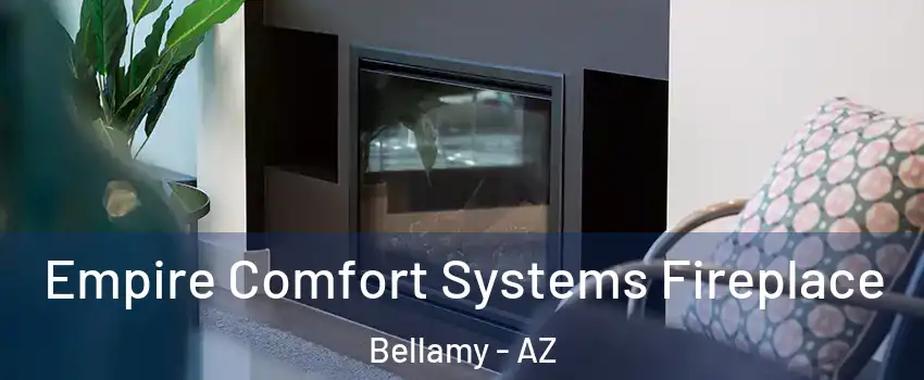 Empire Comfort Systems Fireplace Bellamy - AZ