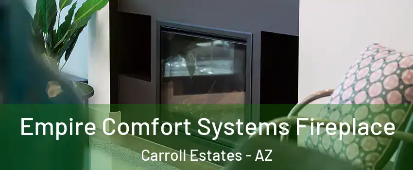 Empire Comfort Systems Fireplace Carroll Estates - AZ