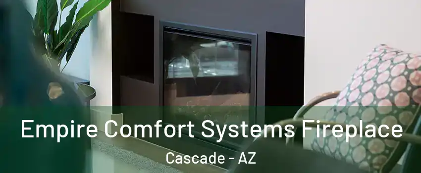 Empire Comfort Systems Fireplace Cascade - AZ
