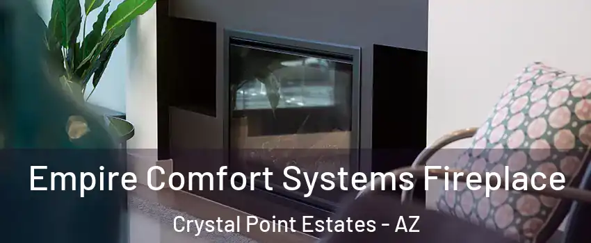 Empire Comfort Systems Fireplace Crystal Point Estates - AZ