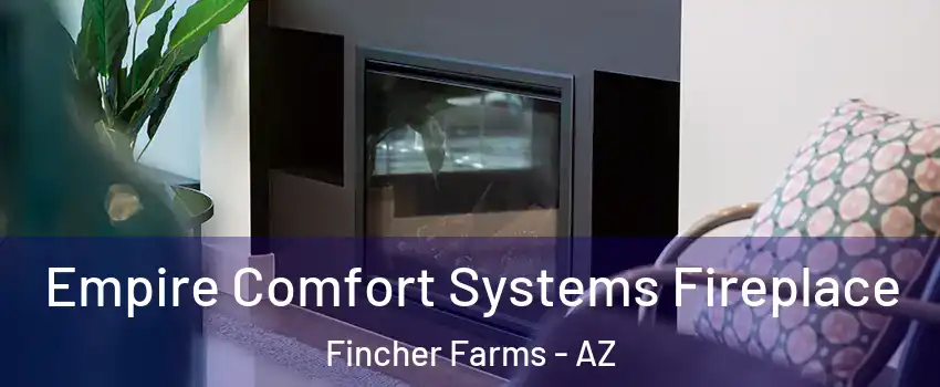 Empire Comfort Systems Fireplace Fincher Farms - AZ