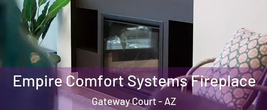 Empire Comfort Systems Fireplace Gateway Court - AZ