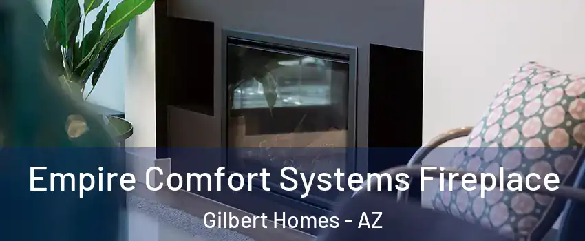 Empire Comfort Systems Fireplace Gilbert Homes - AZ