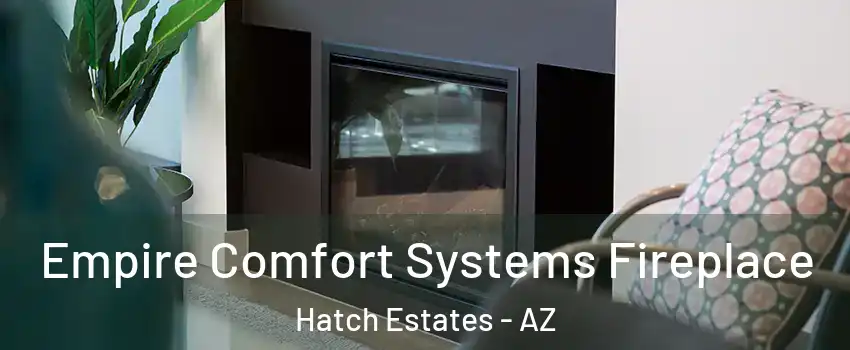 Empire Comfort Systems Fireplace Hatch Estates - AZ