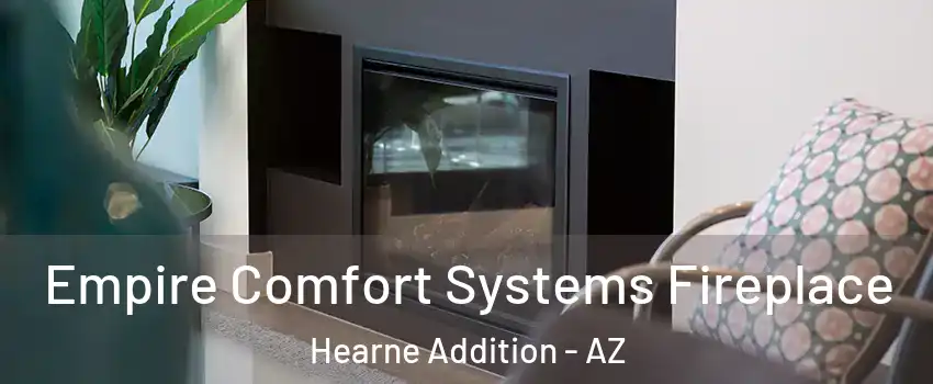 Empire Comfort Systems Fireplace Hearne Addition - AZ