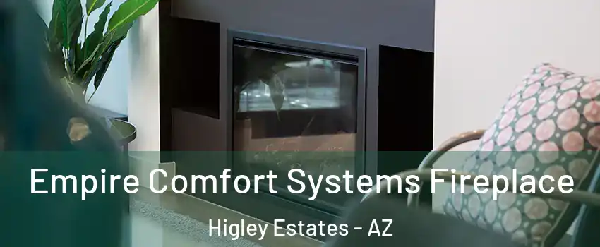 Empire Comfort Systems Fireplace Higley Estates - AZ