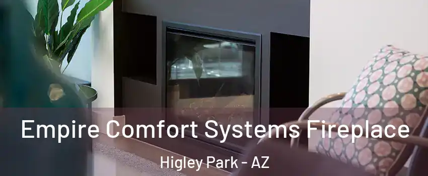 Empire Comfort Systems Fireplace Higley Park - AZ