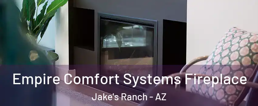 Empire Comfort Systems Fireplace Jake's Ranch - AZ