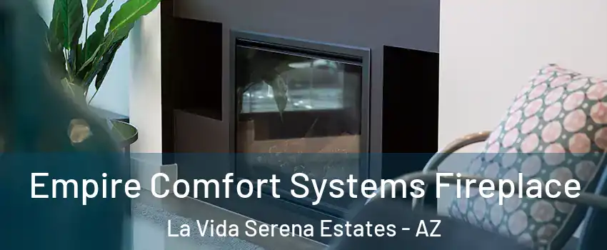 Empire Comfort Systems Fireplace La Vida Serena Estates - AZ