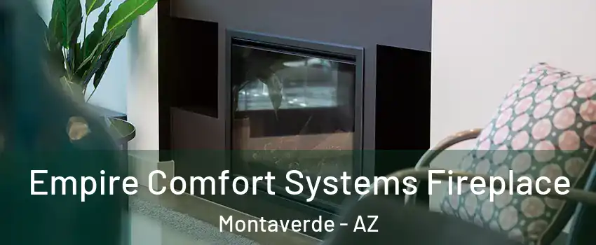 Empire Comfort Systems Fireplace Montaverde - AZ
