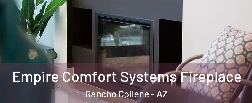 Empire Comfort Systems Fireplace Rancho Collene - AZ