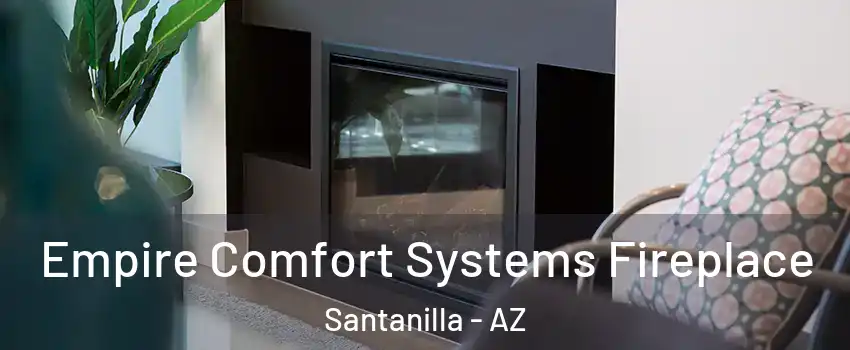 Empire Comfort Systems Fireplace Santanilla - AZ