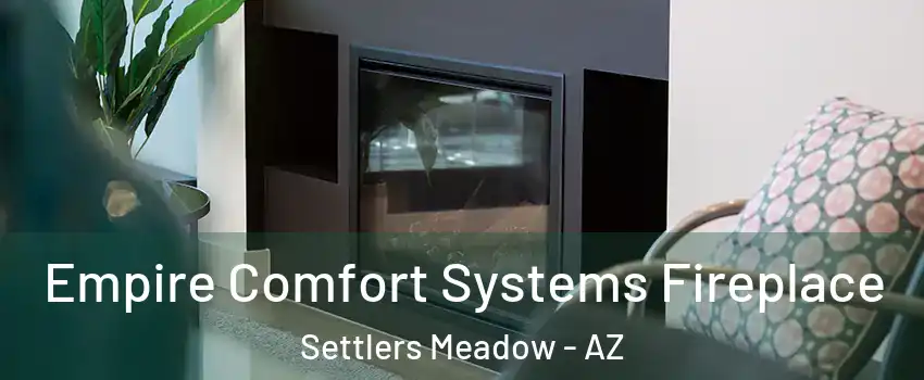 Empire Comfort Systems Fireplace Settlers Meadow - AZ