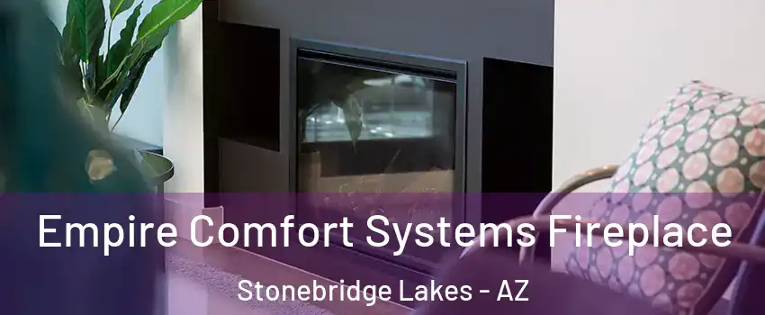 Empire Comfort Systems Fireplace Stonebridge Lakes - AZ