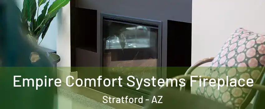 Empire Comfort Systems Fireplace Stratford - AZ