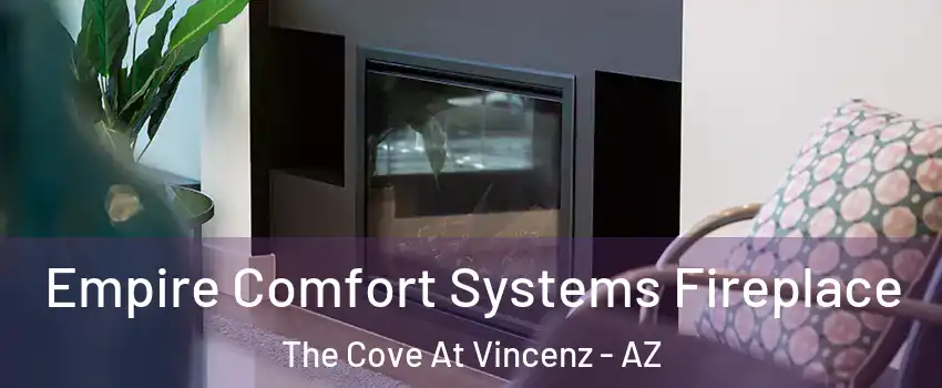 Empire Comfort Systems Fireplace The Cove At Vincenz - AZ