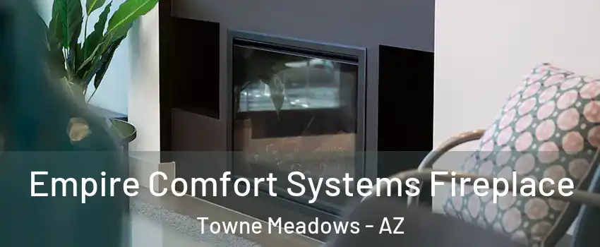 Empire Comfort Systems Fireplace Towne Meadows - AZ