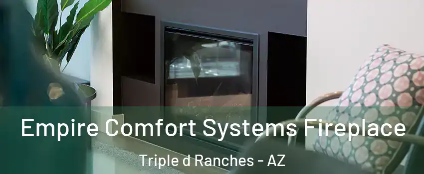 Empire Comfort Systems Fireplace Triple d Ranches - AZ