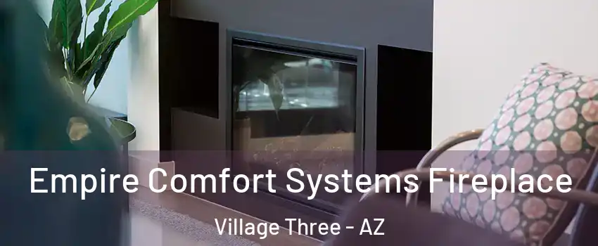 Empire Comfort Systems Fireplace Village Three - AZ