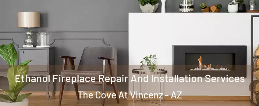 Ethanol Fireplace Repair And Installation Services The Cove At Vincenz - AZ