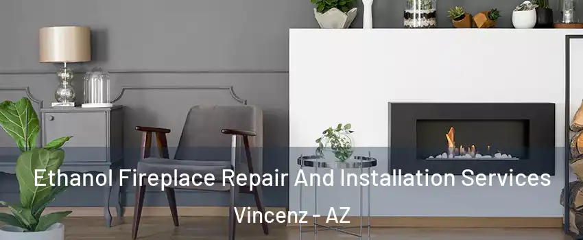Ethanol Fireplace Repair And Installation Services Vincenz - AZ