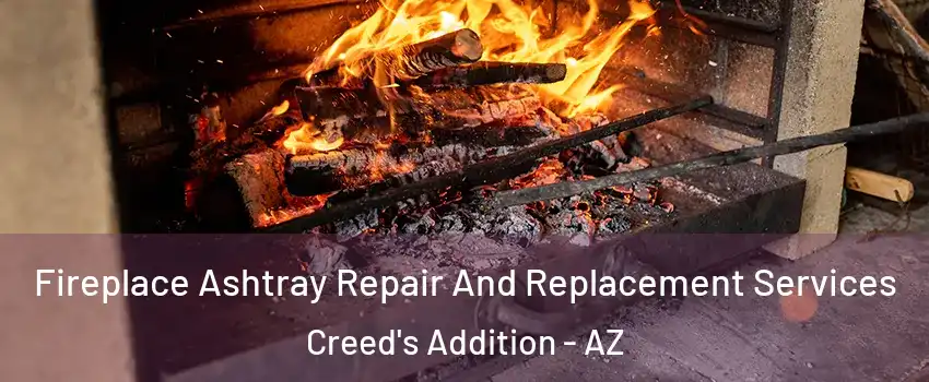 Fireplace Ashtray Repair And Replacement Services Creed's Addition - AZ