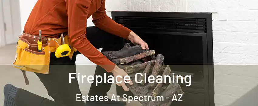 Fireplace Cleaning Estates At Spectrum - AZ