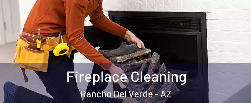 Fireplace Cleaning Rancho Del Verde - AZ