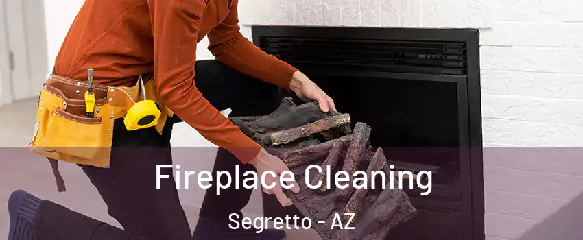 Fireplace Cleaning Segretto - AZ