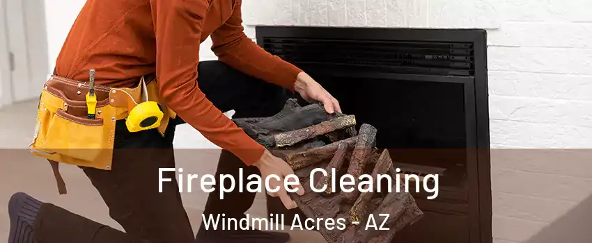 Fireplace Cleaning Windmill Acres - AZ
