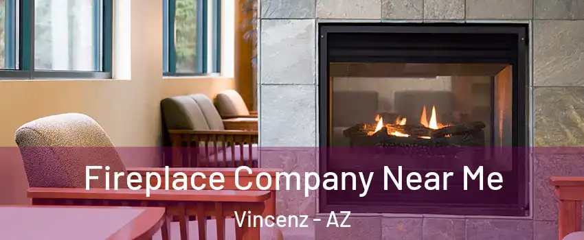 Fireplace Company Near Me Vincenz - AZ