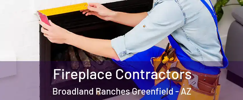 Fireplace Contractors Broadland Ranches Greenfield - AZ