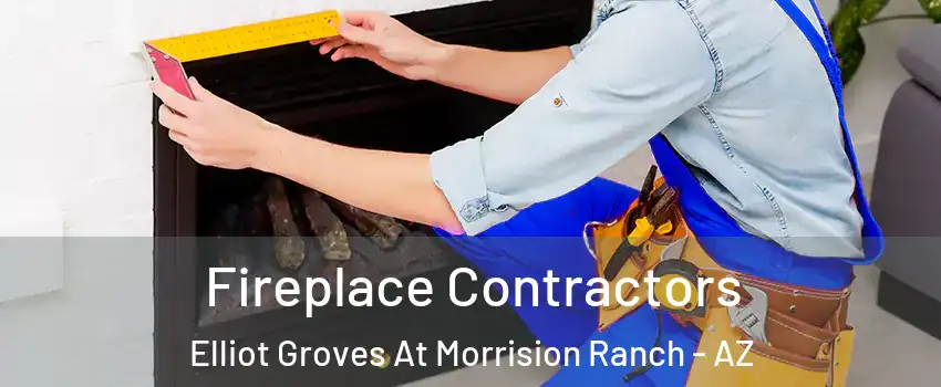 Fireplace Contractors Elliot Groves At Morrision Ranch - AZ