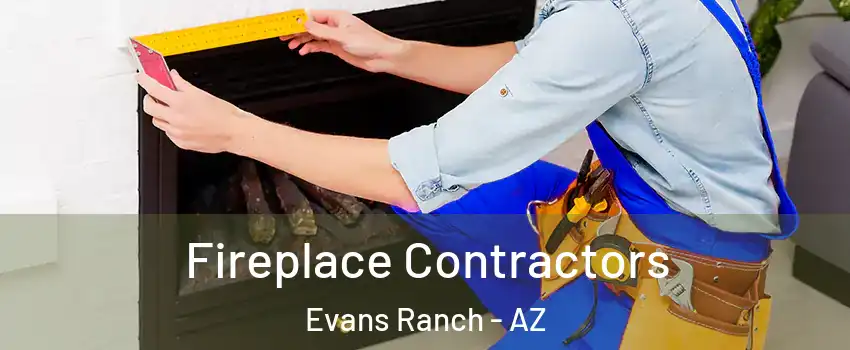 Fireplace Contractors Evans Ranch - AZ