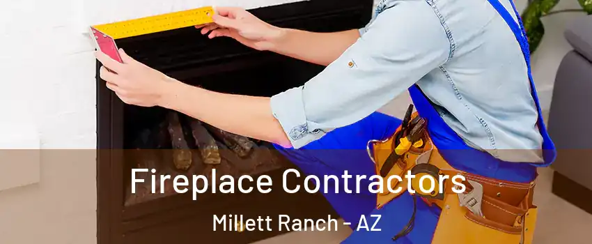Fireplace Contractors Millett Ranch - AZ