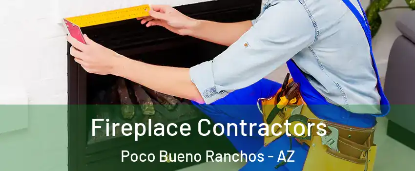 Fireplace Contractors Poco Bueno Ranchos - AZ