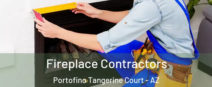 Fireplace Contractors Portofino Tangerine Court - AZ