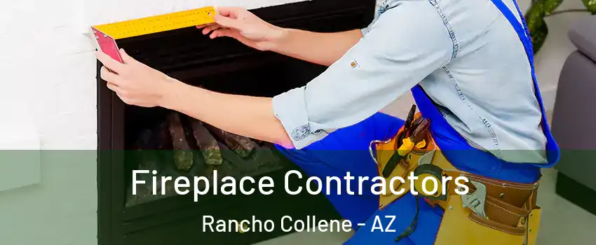 Fireplace Contractors Rancho Collene - AZ