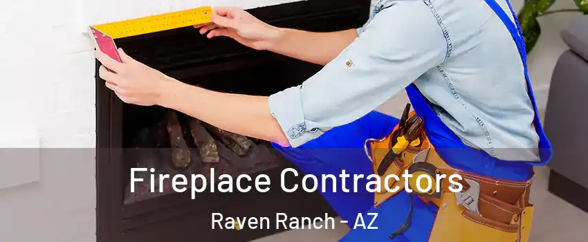 Fireplace Contractors Raven Ranch - AZ
