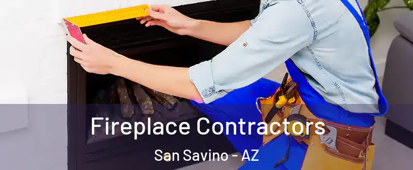 Fireplace Contractors San Savino - AZ